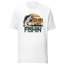 Load image into Gallery viewer, Wishin&#39; I Was Fishin&#39; Unisex t-shirt
