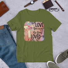 Load image into Gallery viewer, We Love Because He First Loved Us Short-Sleeve Unisex T-Shirt
